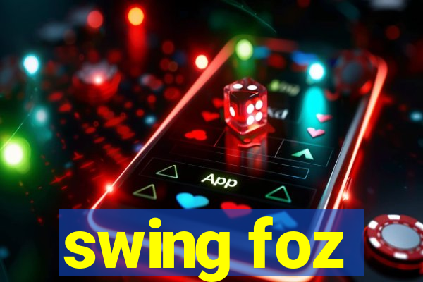 swing foz